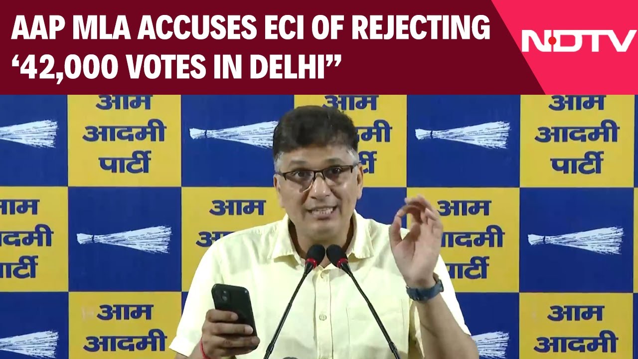 Vote Theft Row | AAP MLA Accuses EC Of Rejecting 42000 Votes In Delhi, Creating 10,000 Fake Votes