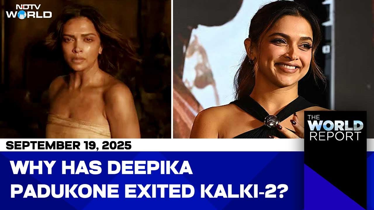 Deepika Padukone's Exit From Sci-fi Drama Kalki-2 | The World Report