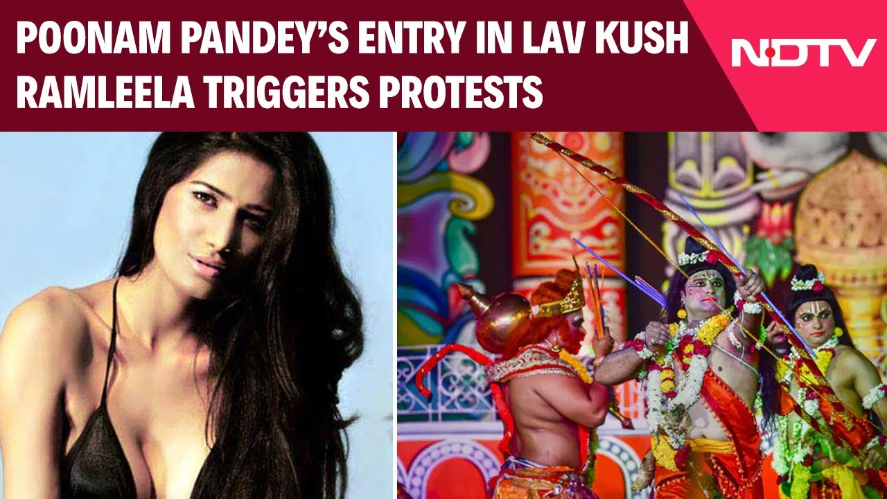 Poonam Pandey Ramleela News | Poonam Pandey's Entry In Lav Kush Ramleela Triggers Protests