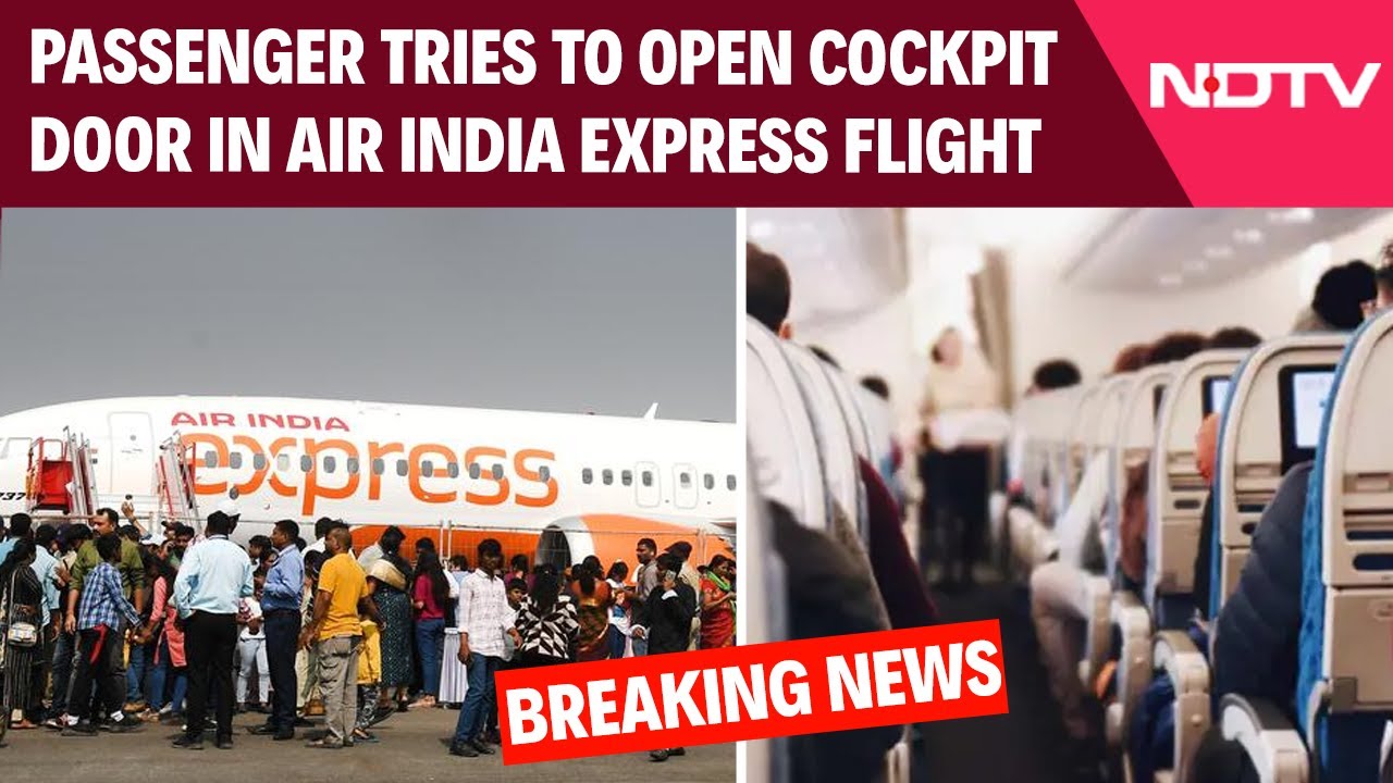 Video : Mid-Air Scare On Air India Express Flight, Flier Tries To Open Cockpit Door