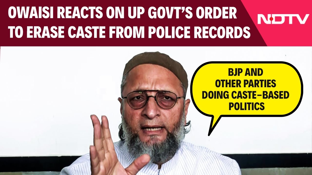 Asaduddin Owaisi News | Owaisi Slams BJP On UP Govt’s Move To Erase Caste From Police Records