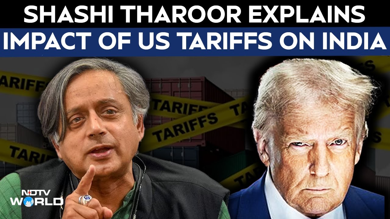 US Tariffs | Shashi Tharoor Explains Impact Of US Tariffs, Takes Swipe At Trump & Navarro Remarks