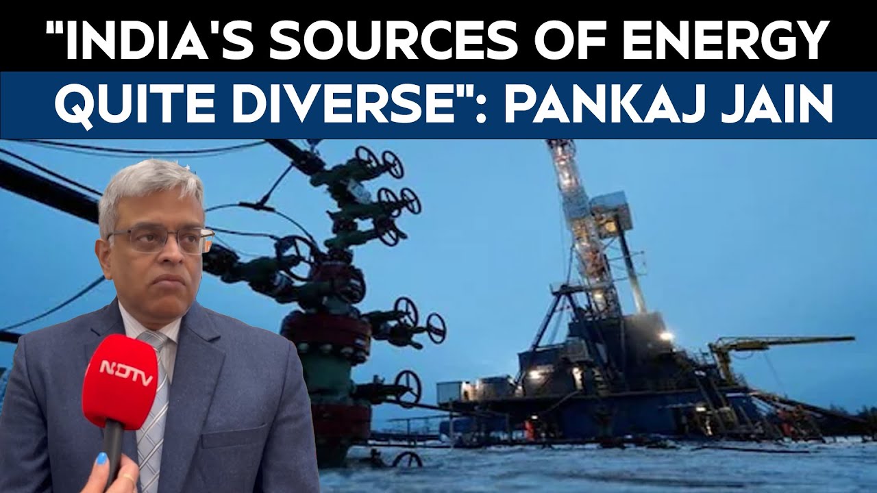 India Russia Ties | India’s Energy Sources Diverse Despite US Pressure On Russian Oil: Pankaj Jain