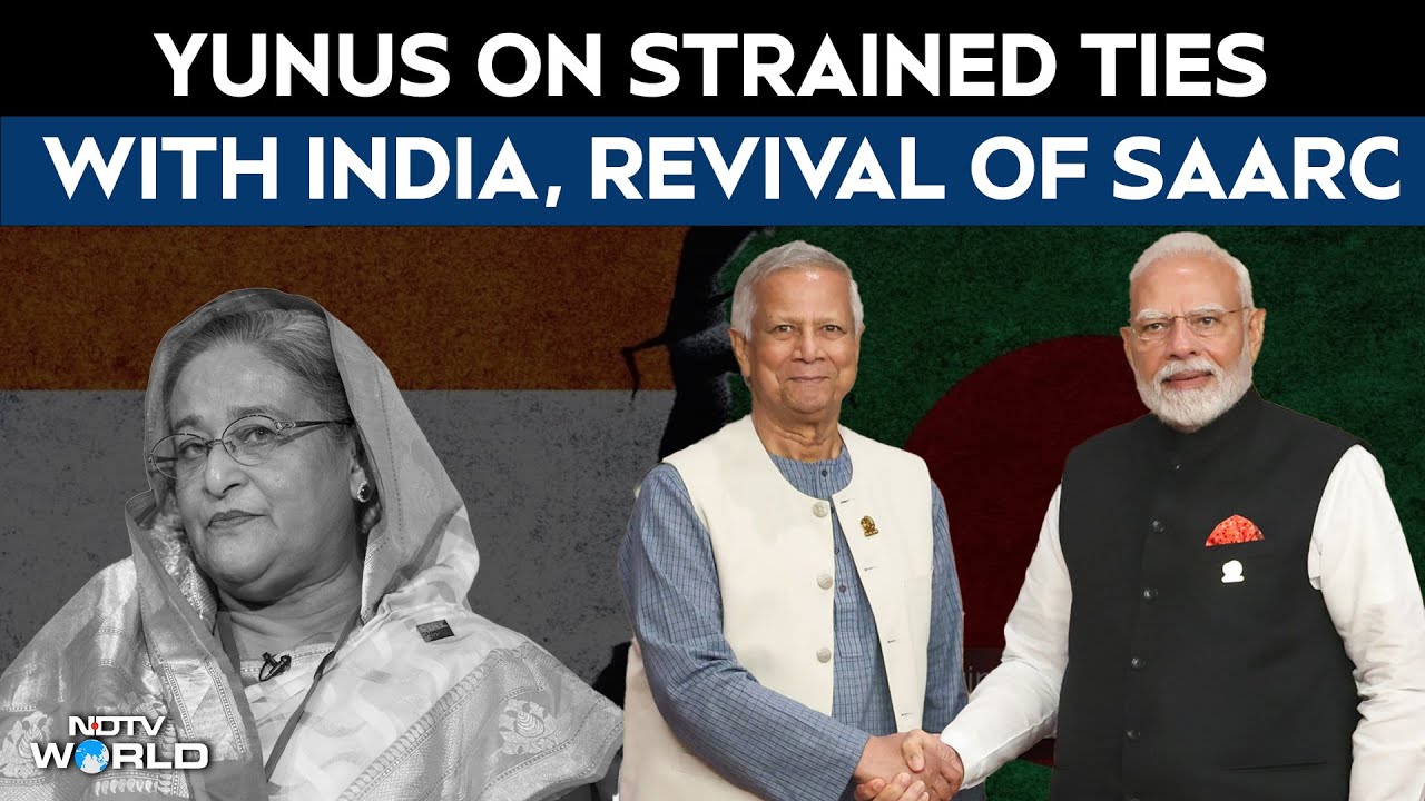 Video: Bangladesh News | Mohammed Yunus On Strained Ties With India, Revival Of SAARC