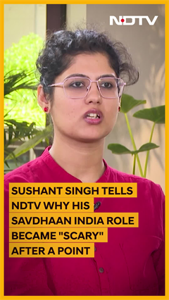 Video: Sushant Singh Tells NDTV Why His Savdhaan India Role Became 'Scary' After A Point