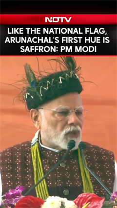 Like The National Flag, Arunachal's First Hue Is Also Saffron: PM Narendra Modi