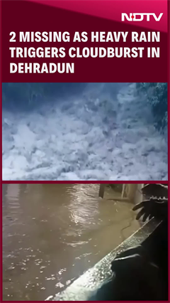 Dehradun Cloudburst | 2 Missing As Heavy Rains Trigger Cloudburst In Dehradun
