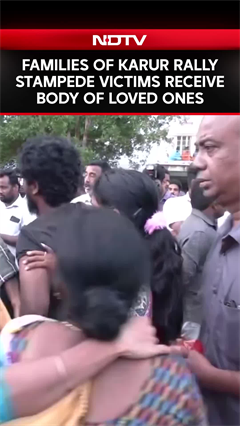 TVK Rally Stampede: Families Receive Body Of Loved Ones
