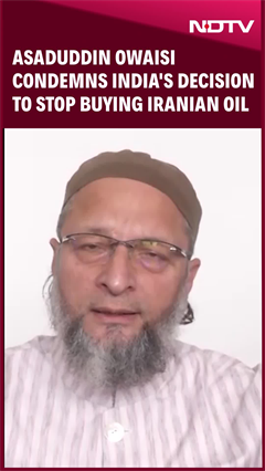 Asaduddin Owaisi Condemns India's Decision To Stop Buying Iranian Oil