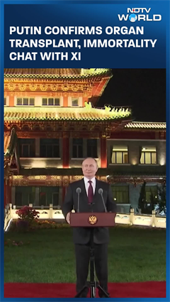 Putin Confirms He and Xi Discussed Organ Transplants, Human Lifespan of 150 Years