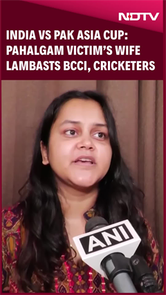 India Vs Pakistan Asia Cup: Pahalgam Victim's Wife Lambasts BCCI, Cricketers
