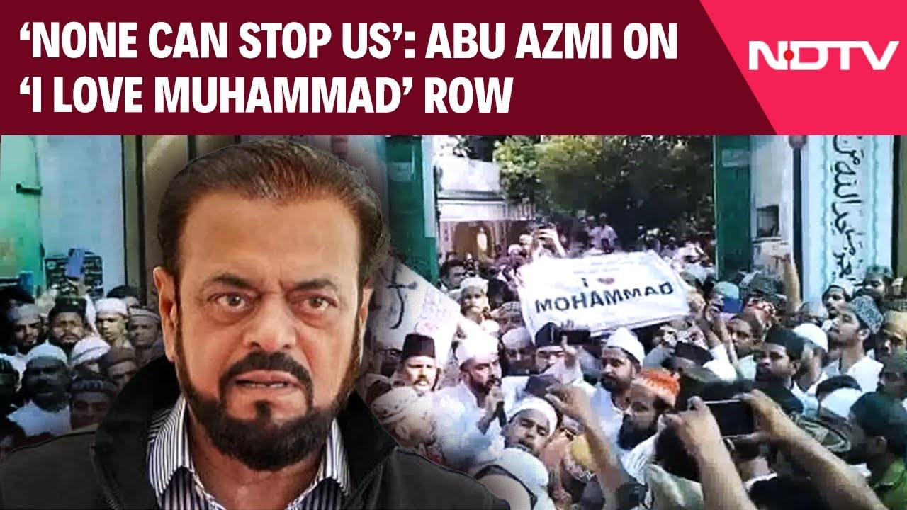 I Love Muhammad Row | 'No One Can Stop Us: Abu Azmi On 'I Love Muhammad Controversy'
