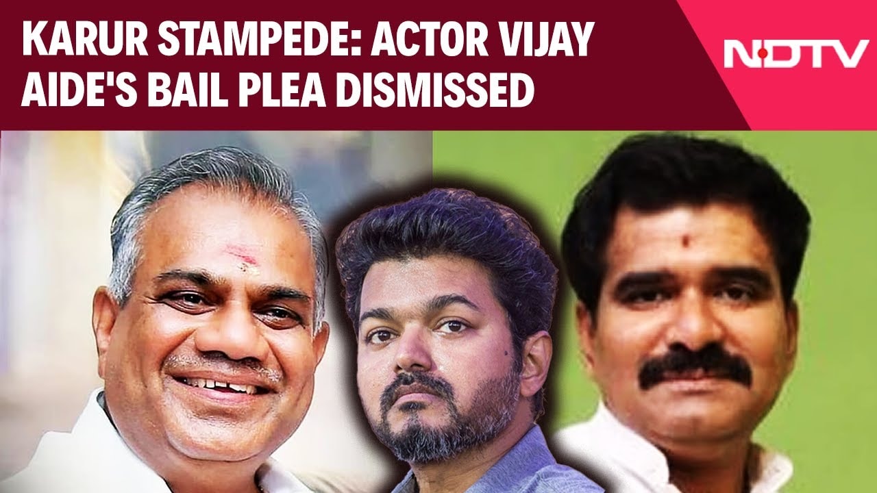 TVK News Today | Karur Stampede: Actor Vijay Aide's Bail Plea Dismissed