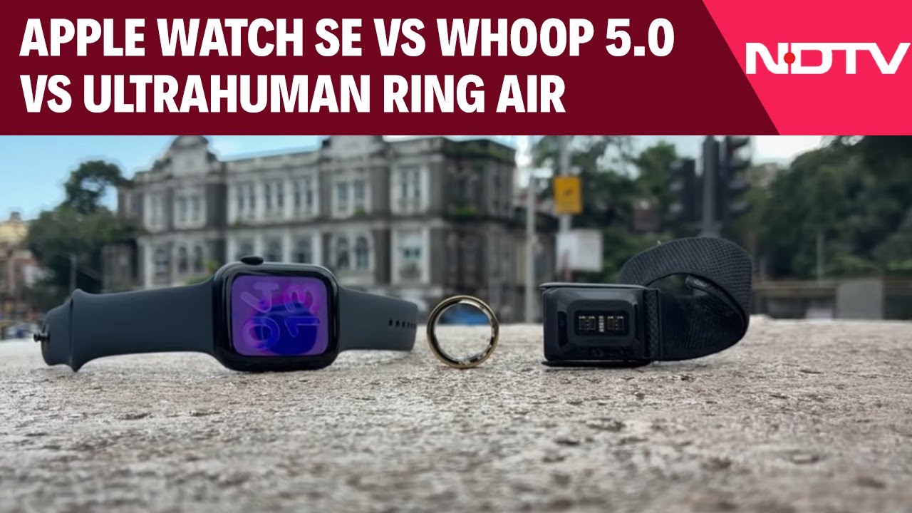 Battle of the Wearables: Apple Watch SE vs Whoop 5.0 vs Ultrahuman Ring Air