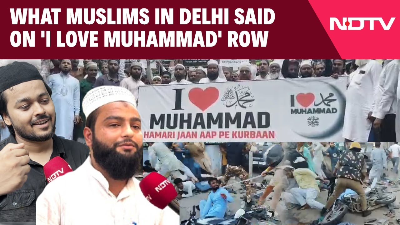 Video: What Muslims In Delhi  Said On 'I Love Muhammad' Row