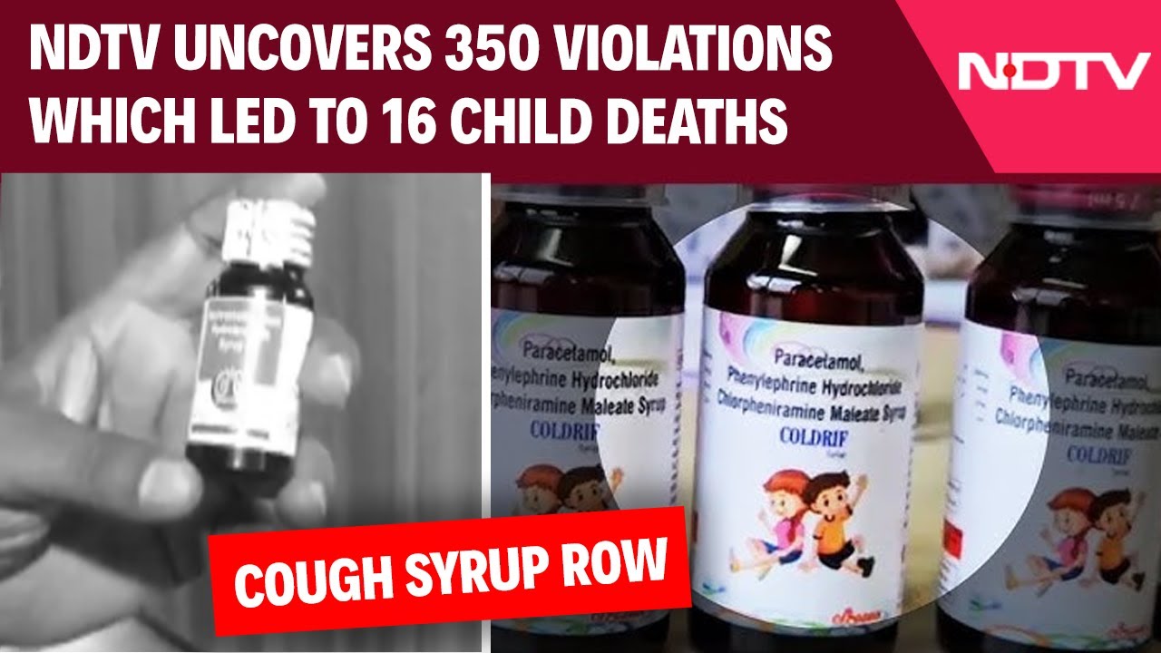 Video: Cough Syrup Death News | NDTV Uncovers 350 Violations At TN Unit Which Led To 16 Child Deaths
