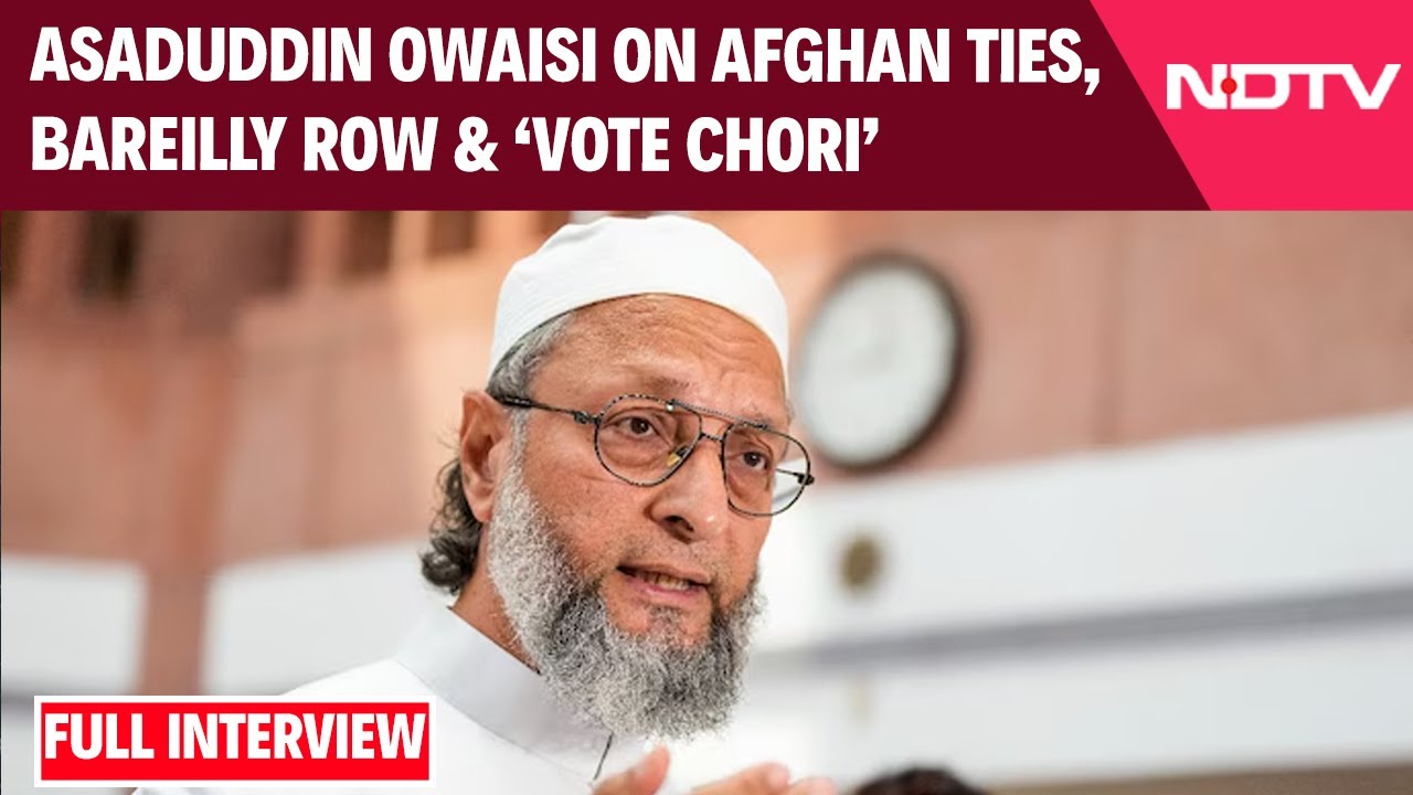 AIMIM Latest | Asaduddin Owaisi Speaks On Afghan Ties, Bulldozer Action, Bareilly Row & 'Vote Chori'