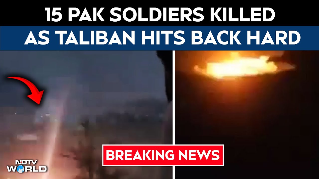 15 Pak Soldiers Killed As Taliban Hits Back Hard After Kabul Airstrikes
