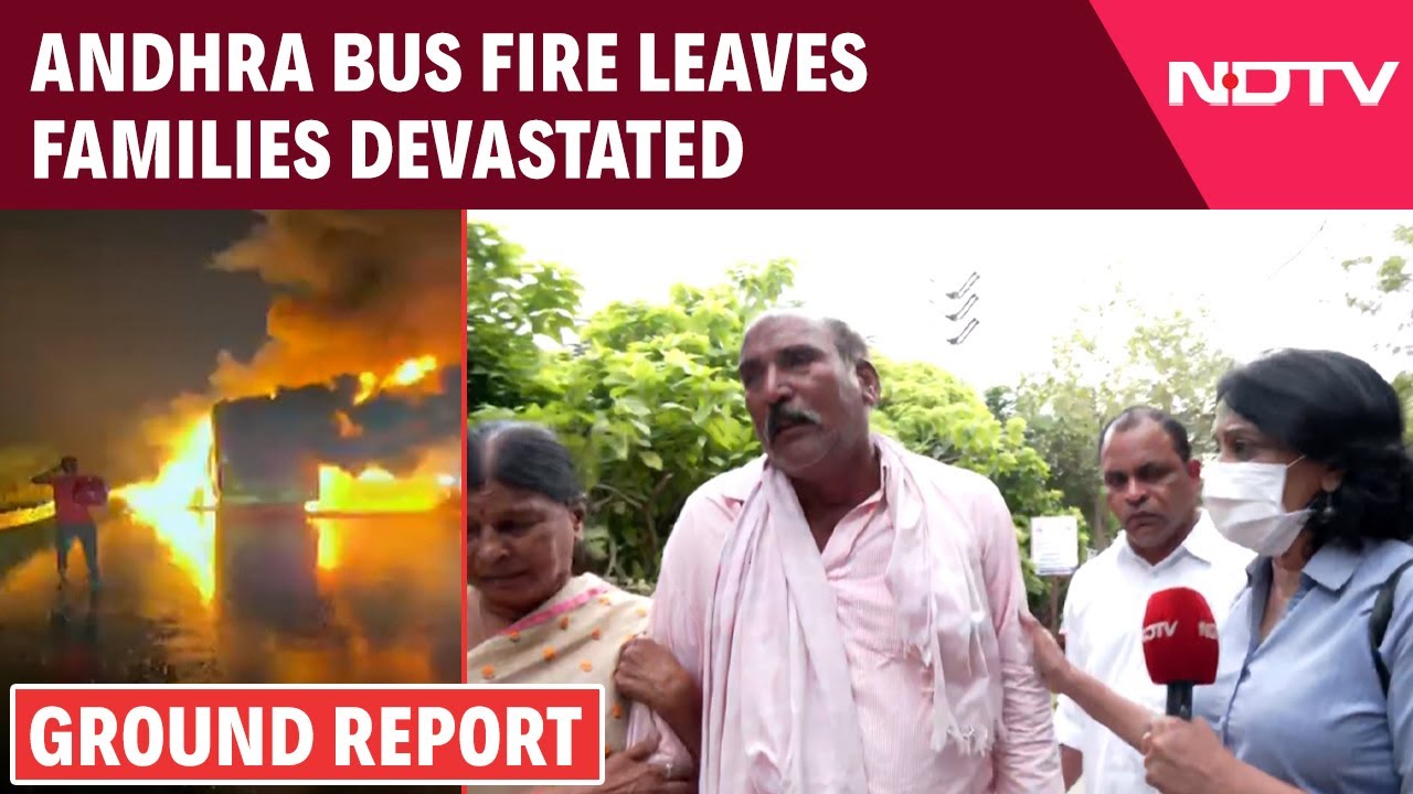 Andhra Bus Accident | "We Saw Her Off At Bus Stand": Andhra Bus Fire Leaves Families Devastated