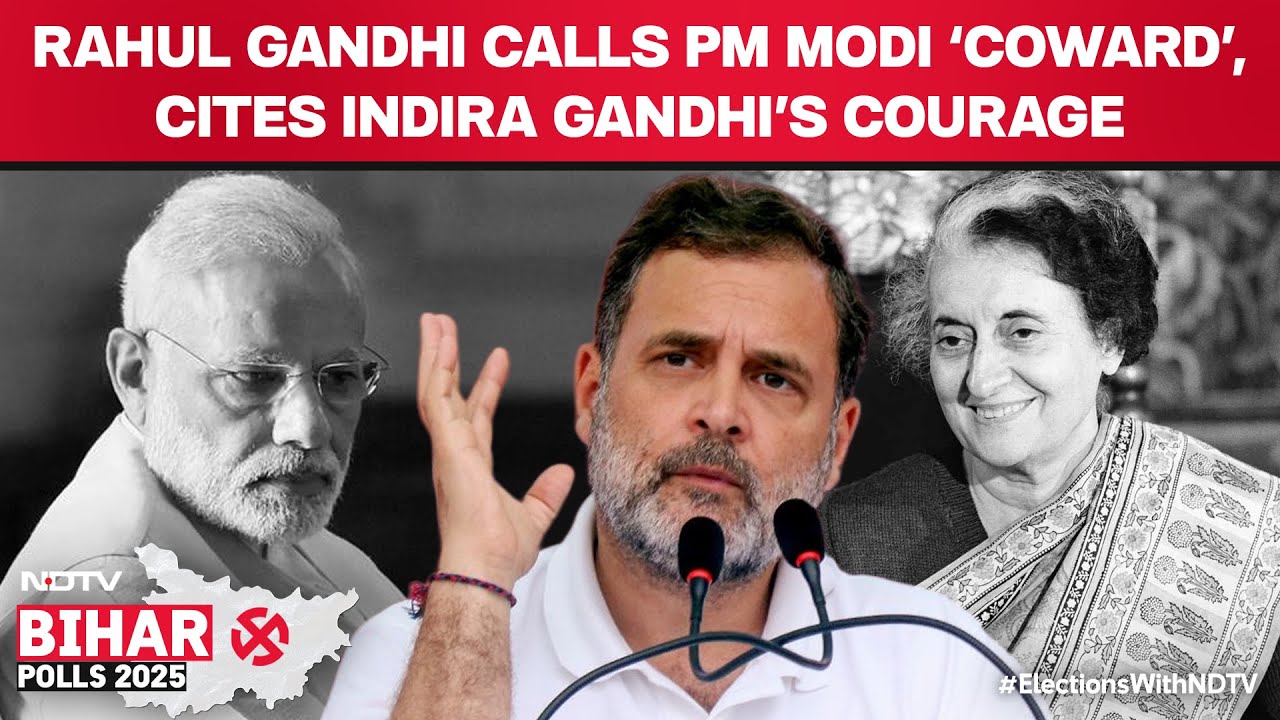 Rahul Gandhi On PM Modi | Rahul Gandhi Calls PM ‘Coward’, Cites Indira Gandhi's Courage in 1971 War