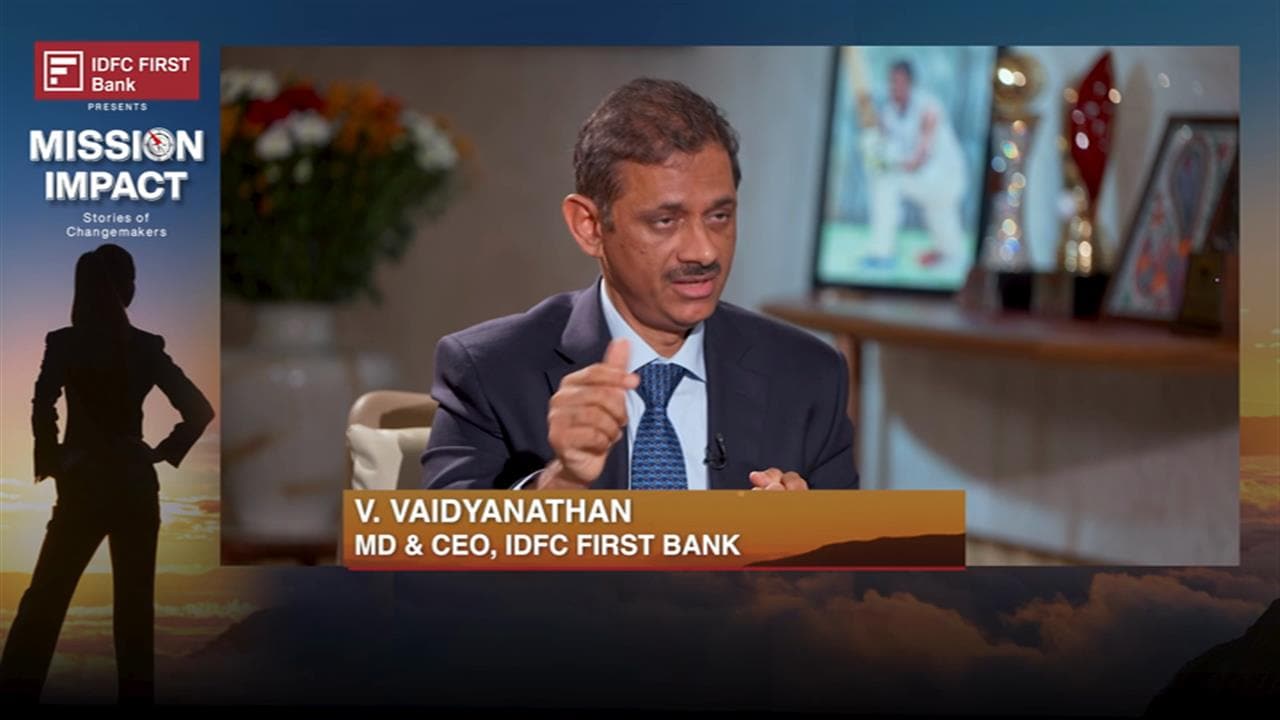 IDFC FIRST MD & CEO V Vaidyanathan Highlights Key Factors in Entrepreneur Lending Decisions