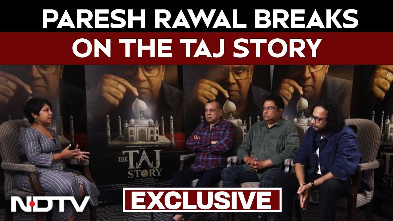 "There's No Hindu-Muslim Jingoism In This Film": Paresh Rawal Breaks On The Taj Story