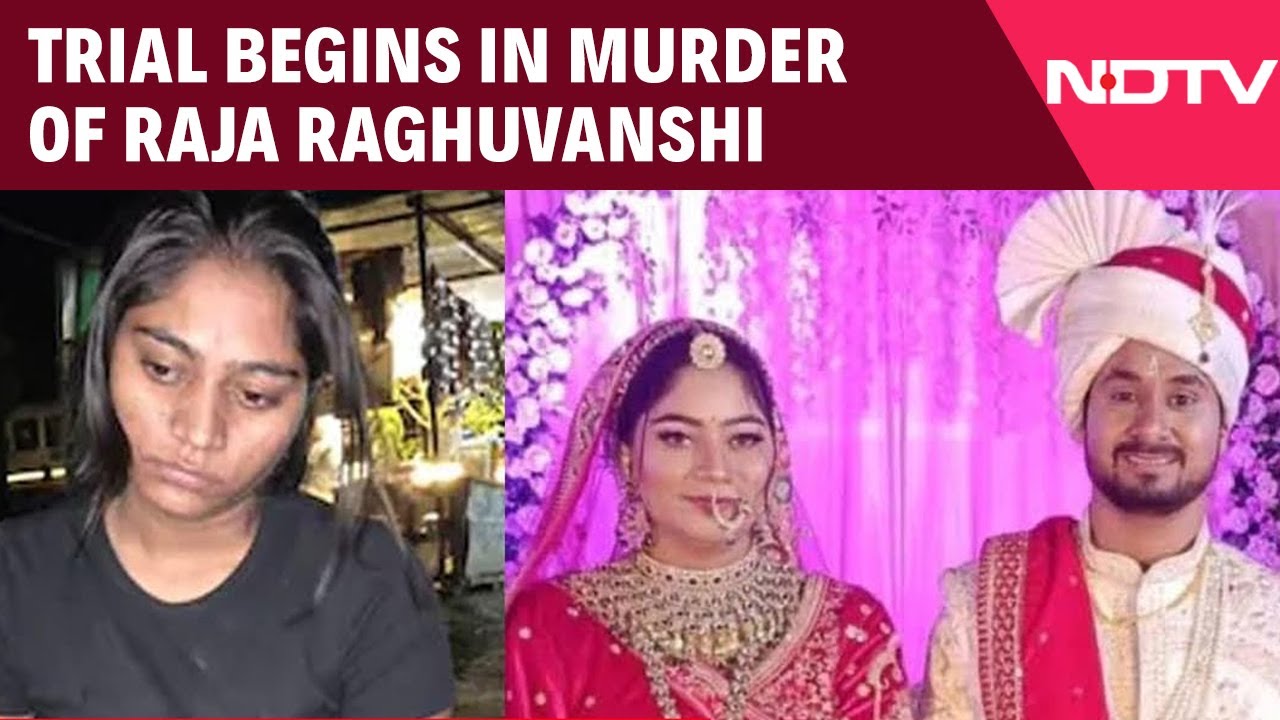 Sonam Raghuvanshi | Trial Begins In Murder Of Indore Businessman Raja Raghuvanshi