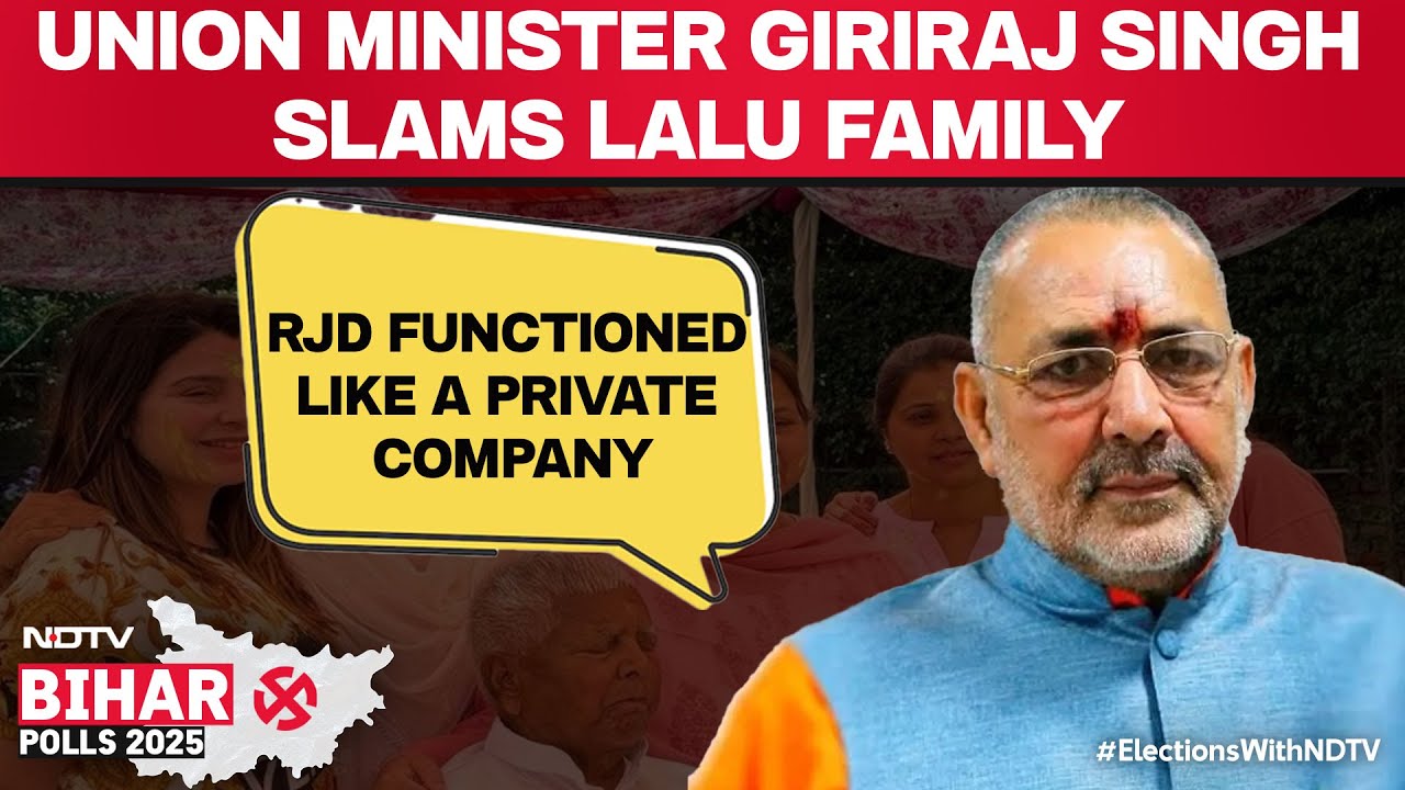 Bihar Elections | 'RJD Functioned Like A Private Company': Minister Giriraj Slams Lalu Family