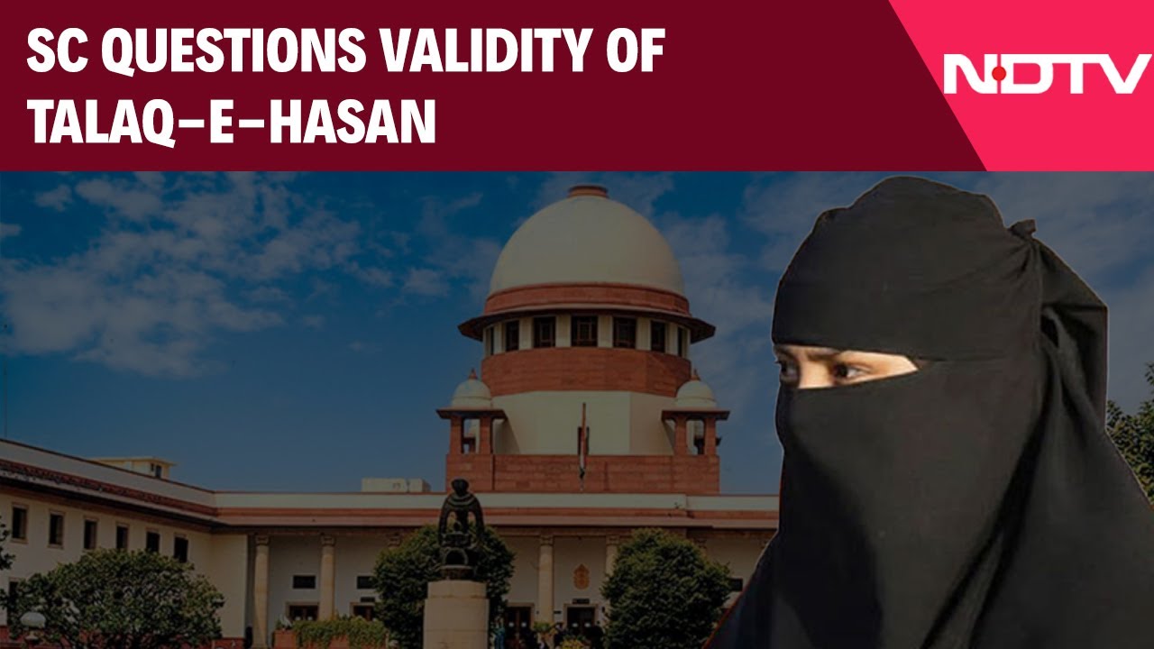 SC Questions Validity of Talaq-e-Hasan, Calls It Unfit for Modern Society