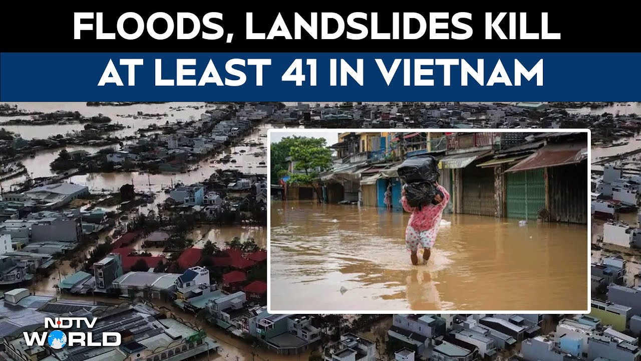 Vietnam Floods | At Least 41 Dead As Rains Flood Vietnam | Vietnam Landslides