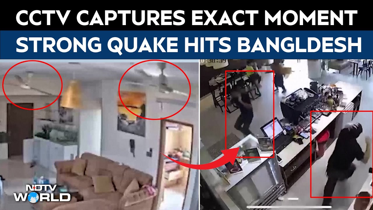 Moment Of Bangladesh Earthquake | CCTV Videos Capture The Moment An Quake Hit Central Bangladesh