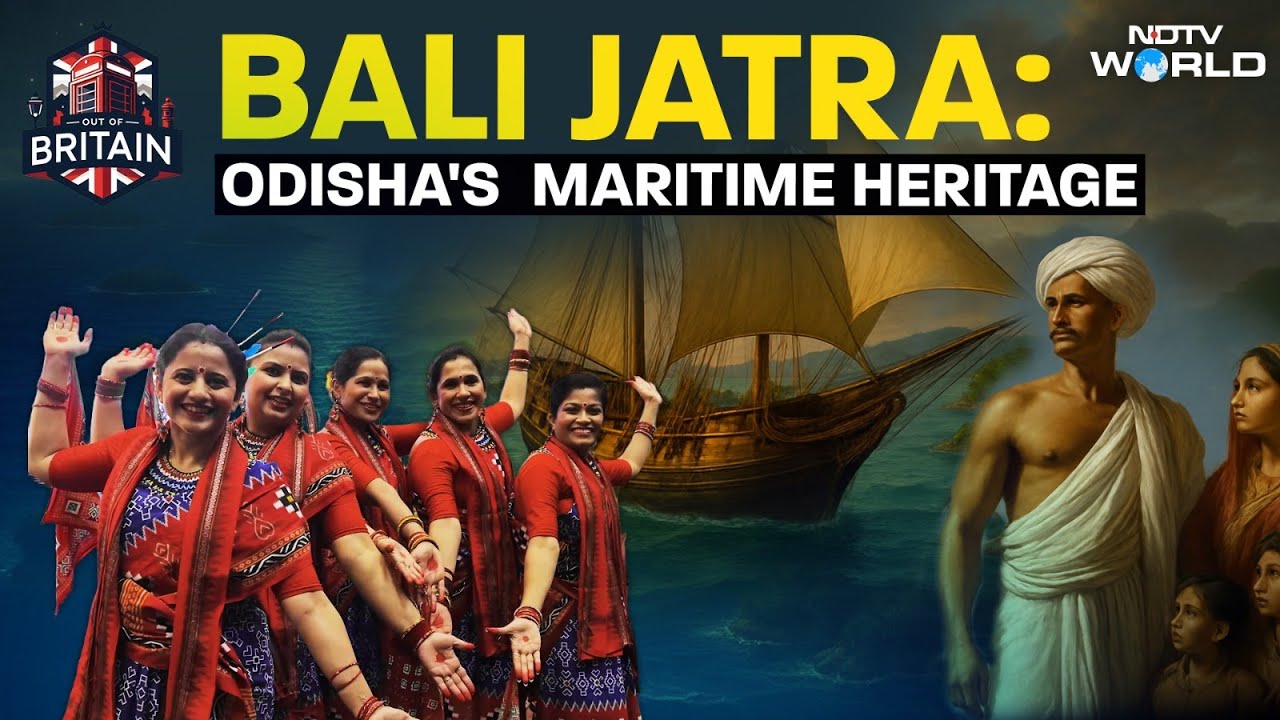 Bali Jatra: How Odisha's Ancient Mariners Sailed India To The World | Out Of Britain