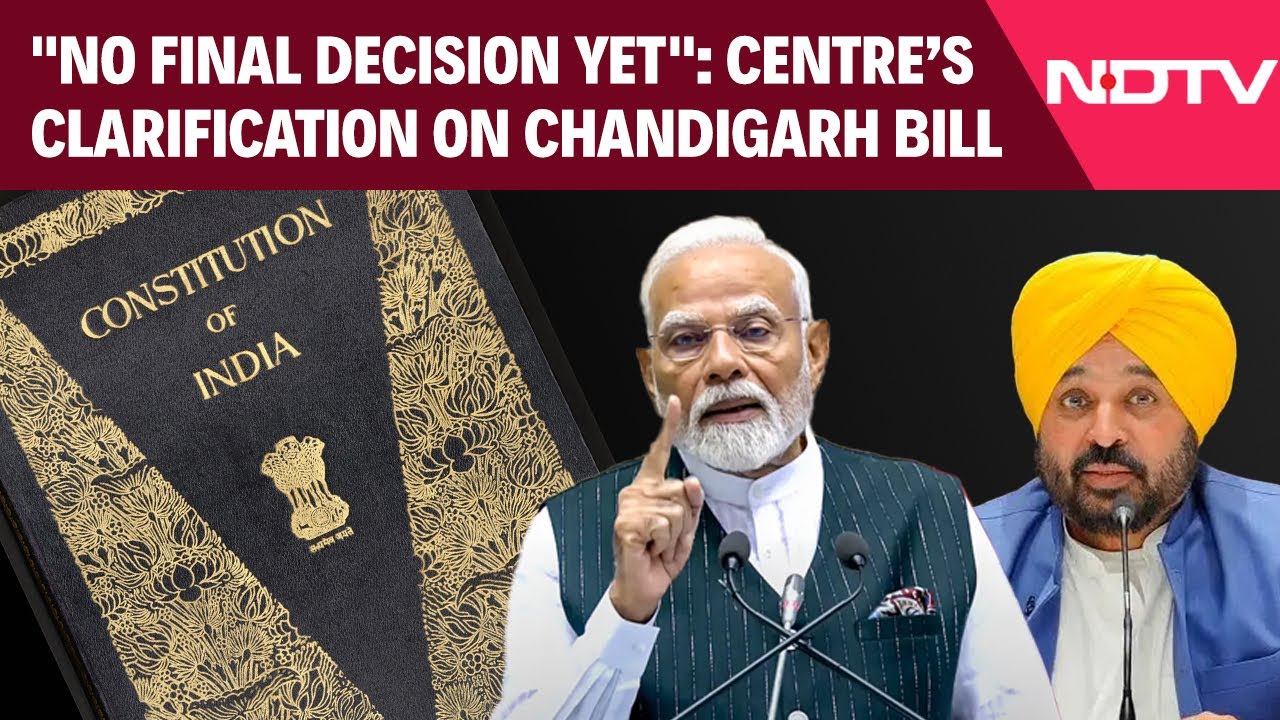 Article 240 | "No Final Decision Yet": Centre Clarifies Amid Chandigarh Bill Row