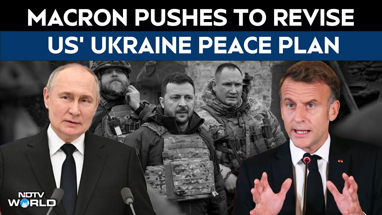 Ukraine War | "Our Unique Problem Is Russia": Macron Pushes To Revise US' Ukraine Peace Plan