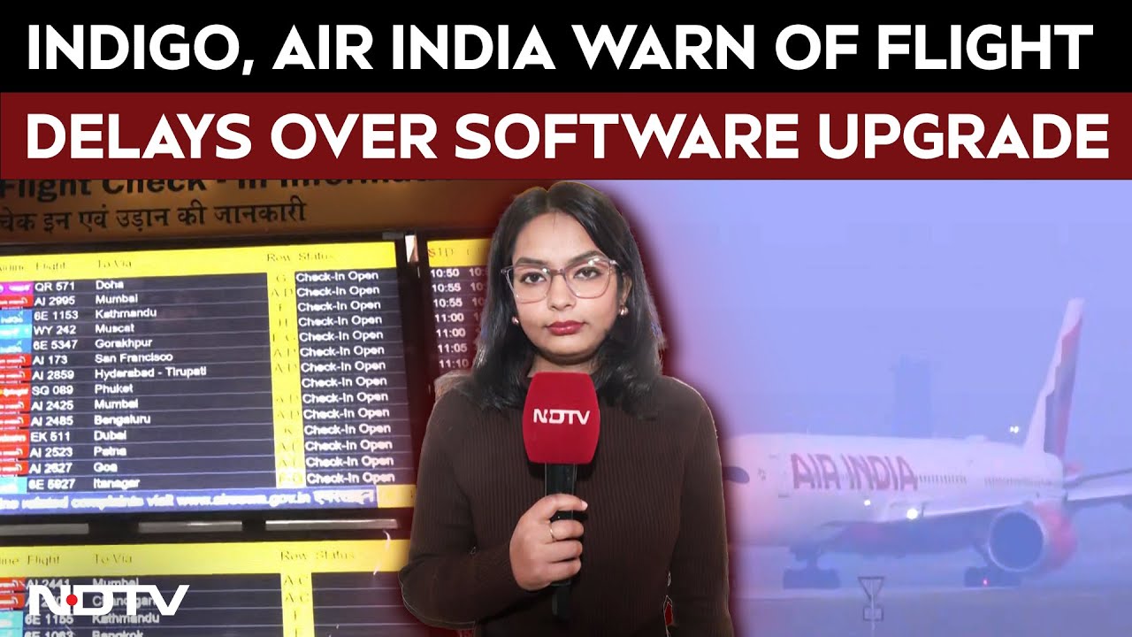 Air India News | IndiGo, Air India Warn Of Delays Over A320 Software Upgrade