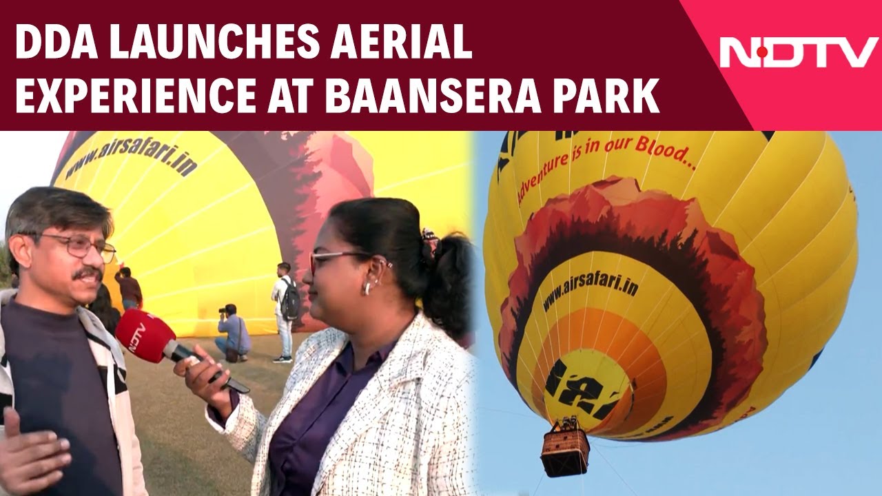 DDA Launches Aerial Experience At Baansera Park, Yamuna Riverfront