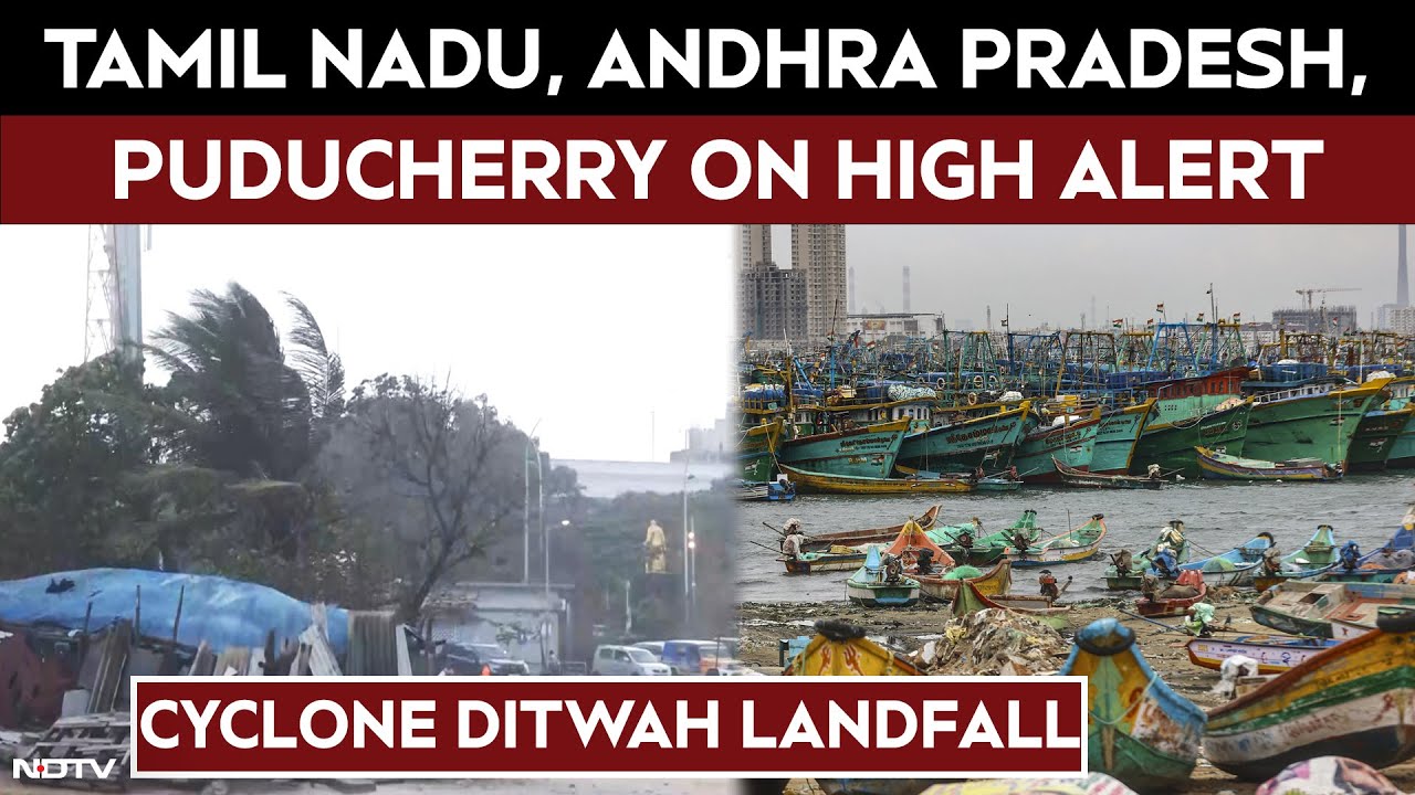 Cyclone Ditwah To Make Landfall, TN, Andhra, Puducherry On High Alert
