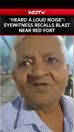 Eyewitness Recalls Moment Explosion Occurred Near Red Fort: "Heard A Loud Noise"