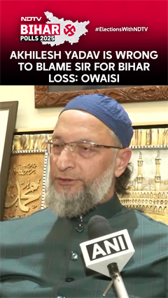 Bihar Polls | Akhilesh Yadav Is Wrong To Blame Special Intensive Revision For Bihar Loss: Owaisi