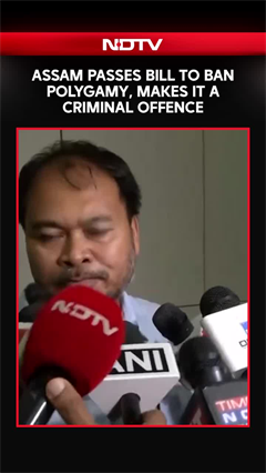 Assam Passes Bill To Ban Polygamy, CM Reiterates Plan For Uniform Civil Code If Re-Elected