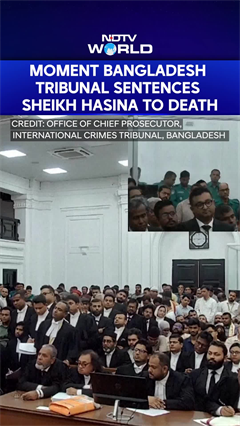 Moment Bangladesh Tribunal Sentenced Sheikh Hasina To Death For Crimes Against Humanity
