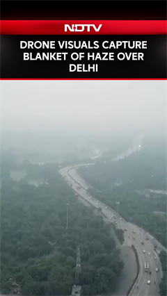 Video: Drone Visuals Show Blanket Of Haze Over Delhi