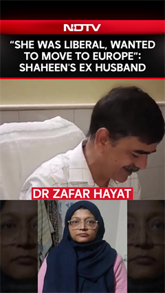 "She Was Liberal, Wanted To Move To Europe": Terror Suspect Dr Shaheen's Ex Husband