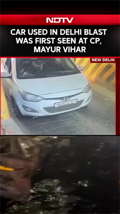 Car Used In Delhi Bomb Blast Was First Seen At Connaught Place, Mayur Vihar