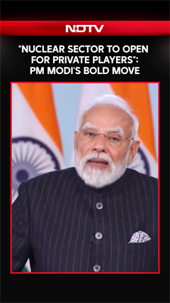 PM Modi Announces Plans To Open Nuclear Sector To Private Players