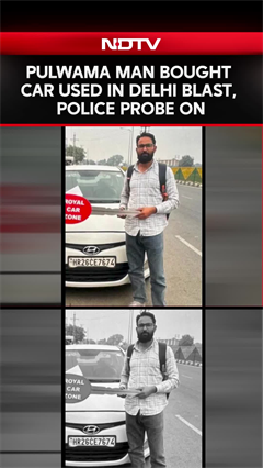 Delhi Blast | Pulwama Man Bought Car Involved In Delhi Blast, Police Probe Terror Links