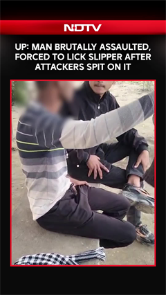 UP: Man Brutally Assaulted, Forced To Lick Slipper After Attackers Spit On It