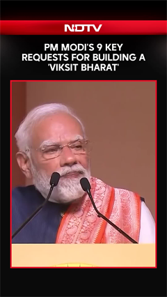 PM Modi's 9 Key Requests For Building A 'Viksit Bharat'