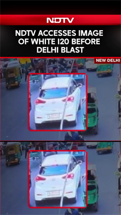 Delhi Red Fort Blast | NDTV Accesses Image Of White i20 Before Delhi Blast
