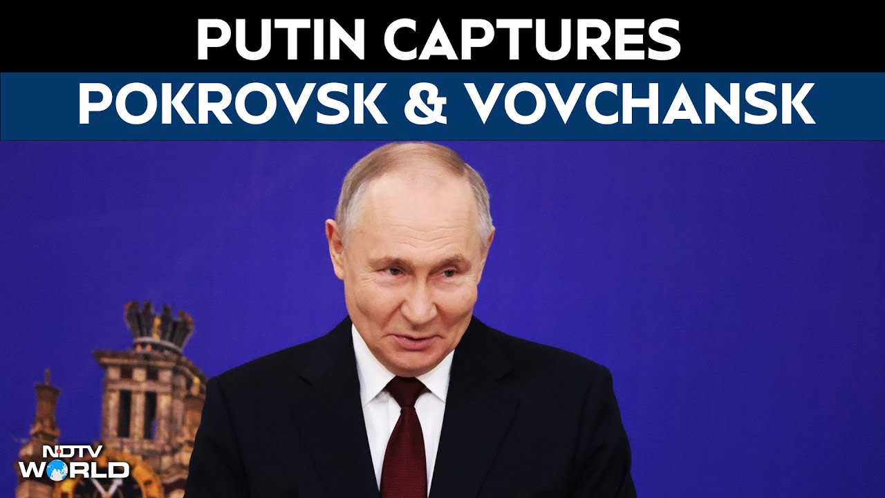 Putin Announces Russia's Takeover of Pokrovsk & Vovchansk Amid US Peace Talks